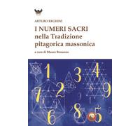 Libri Arturo Reghini - I Numeri Sacri E La Tradizione Pitagorica Massonica