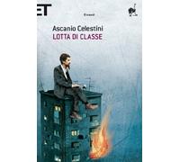 Libri Ascanio Celestini - Lotta Di Classe