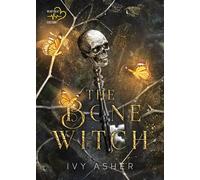 The bone witch. Le cronache delle ossa. Vol. 1 - Asher Ivy