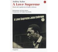 A love supreme. Storia del capolavoro di John Coltrane. Ediz. ampliata