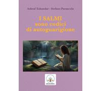 Libri Ashraf Eskandar / Stefano Parancola - I Salmi Sono Codici Di Autoguarigion