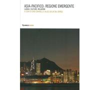 Asia-Pacifico: regione emergente. Luoghi, culture, relazioni