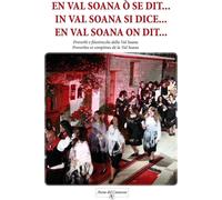 In Val Soana si dice.... Proverbi e filastrocche della Val Soana. Nuova ed...