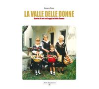 La Valle delle donne. Storie di ieri e di oggi in Valle Soana