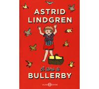 Libri Astrid Lindgren - Il libro di Bullerby - 2018