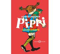 Libri Astrid Lindgren - Pippi Calzelunghe. Ediz. 80 Anni
