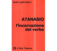 Libri Atanasio (sant'), Bellini E. (cur.) - L'incarnazione del Verbo