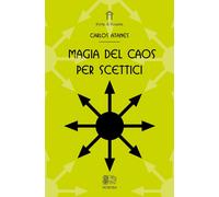 Libri Atanes Carlos - Magia Del Caos Per Scettici
