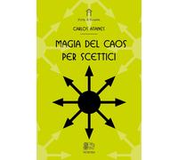 Libri Atanes Carlos - Magia Del Caos Per Scettici