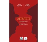 Libri Athos Bigongiali / Davide Guadagni - Ritratti. Catalogo Eccentrico E Incom