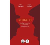 Ritratti. Catalogo eccentrico e incompleto dei pisani notevoli