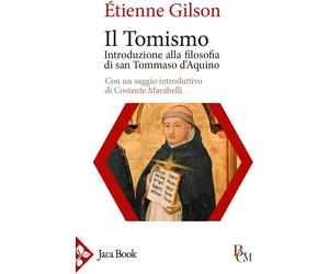 Libri Ãtienne Gilson - Il Tomismo. Introduzione Alla Filosofia Di San Tommaso D