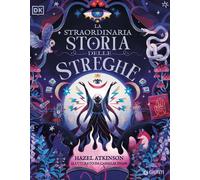 Libri Atkinson Hazel - La Straordinaria Storia Delle Streghe. Ediz. A Colori
