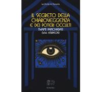 Libri Atkinson William Walker - Il Segreto Della Chiaroveggenza E Dei Poteri Occ