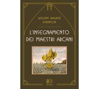 Libri Atkinson William Walker - L' Insegnamento Dei Maestri Arcani