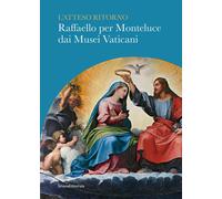 Libri Atteso Ritorno. Raffaello Per Monteluce Dai Musei Vaticani (L')