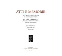 Libri Atti E Memorie Dell'accademia Toscana Di Scienze E Lettere La Colombaria.