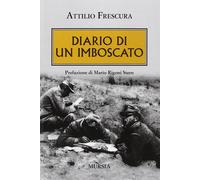Libri Attilio Frescura - Diario Di Un Imboscato