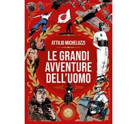 Libri Attilio Micheluzzi - Le Grandi Avventure Dell'uomo