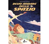 Libri Atzeni Riccardo - Devo Andare Nello Spazio