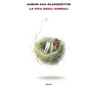 Libri Audur Ava Ólafsdóttir - La vita degli animali - 2021