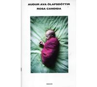 Libri Audur Ava Ólafsdóttir - Rosa candida - 2012 (Supercoralli)