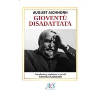 Libri August Aichhorn - Gioventu Disadattata. Ediz. Ridotta