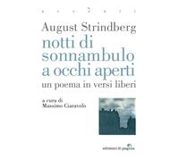 Libri August Strindberg - Notti Di Sonnambulo Ad Occhi Aperti. Un Poema In Versi