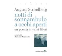 Libri August Strindberg - Notti Di Sonnambulo Ad Occhi Aperti. Un Poema In Versi