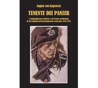 Libri August von Kageneck - Tenente Dei Panzer. I Combattimenti In Russia E Sul