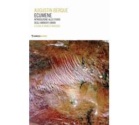 Libri Augustin Berque - Ecumene. Introduzione Allo Studio Degli Ambienti Umani