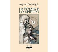 Libri Augusto Benemeglio - La Poesia E Lo Spirito