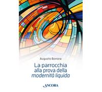 Libri Augusto Bonora - La Parrocchia Alla Prova Della Modernita Liquida