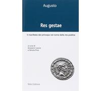 Res gestae. Il manifesto del princeps nel nome della res publica. Ediz. italiana, latina e greca