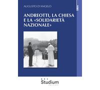 Libri Augusto D'Angelo - Andreotti, La Chiesa E La Solidarieta Nazionale