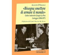 Libri Augusto D'Angelo - Bisogna Smettere Di Armare Il Mondo. Giulio Andreotti-G