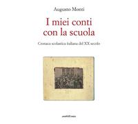 Libri Augusto Monti - I Miei Conti Con La Scuola. Cronaca Scolastica Italiana De