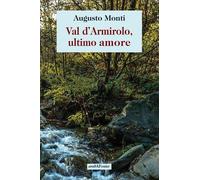 Libri Augusto Monti - Val D'armirolo, Ultimo Amore