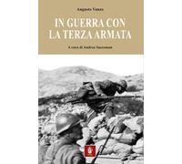 Libri Augusto Vanzo - In guerra con la Terza armata - 2017