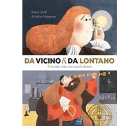 Libri Auld Mary / Meserve Adria - Da Vicino E Da Lontano. Il Mondo Visto Con Occ