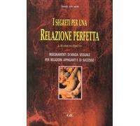 Libri Aun Weor Samael - I Segreti Per Una Relazione Perfetta. Il Matrimonio Perf