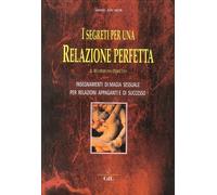 Libri Aun Weor Samael - I Segreti Per Una Relazione Perfetta. Il Matrimonio Perf