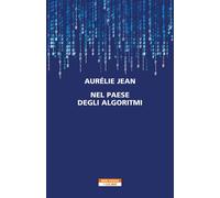Libri Aurelie Jean - Nel paese degli algoritmi - 2021 (I colibrì)