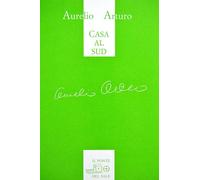 Libri Aurelio Arturo - Casa Al Sud. Ediz. Italiana E Spagnola