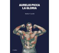 Libri Aurelio Picca - La Gloria