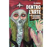Dentro l'arte. Teorie dell'immagine dall'emozione alla conoscenza