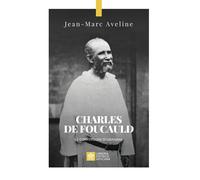 Charles de Foucauld. Le conversioni di un'anima