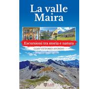 Libri Avondo Gian Vittorio - La Val Maira. Escursioni Tra Storia E Natura