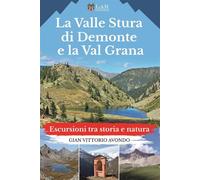 Libri Avondo Gian Vittorio - La Valle Stura Di Demonte E La Val Grana. Escursion