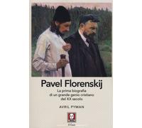 Libri Avril Pyman - Pavel Florenskij. La Prima Biografia Di Un Grande Genio Cris
